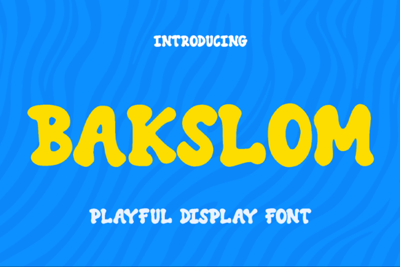 Bakslom: A Bold and Bouncy Freehand Display Font
