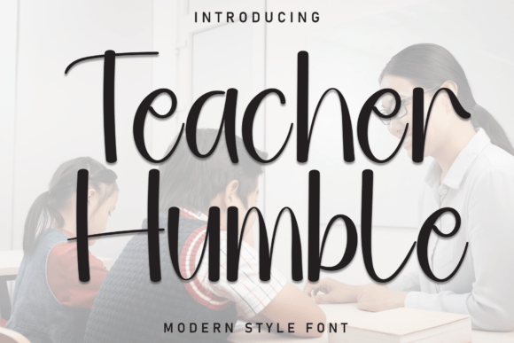 Teacher Humble: A Stylish Script Font for Memorable Campaigns